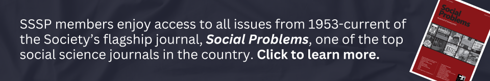 SSSP members enjoy access to all issues from 1953-current of the Society’s flagship journal, Social Problems, one of the top social science journals in the country. Click to learn more.